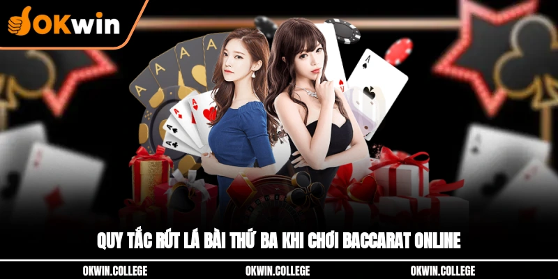Quy tắc rút lá bài thứ ba khi chơi Baccarat online