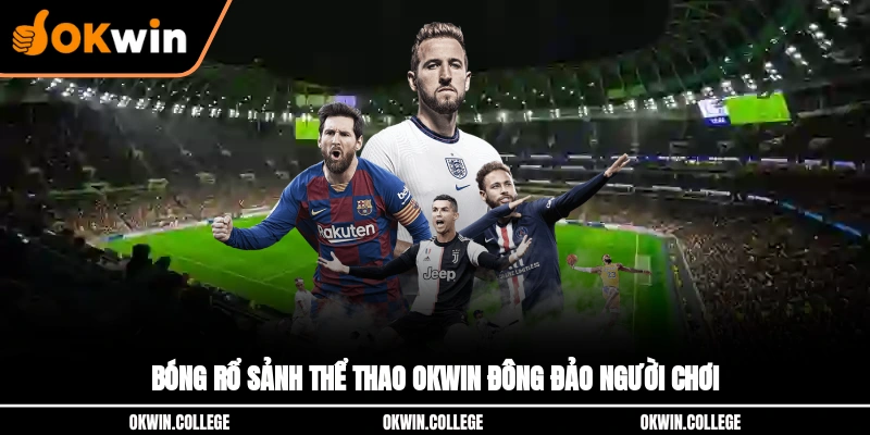 Bóng rổ sảnh thể thao OKWIN đông đảo người chơi