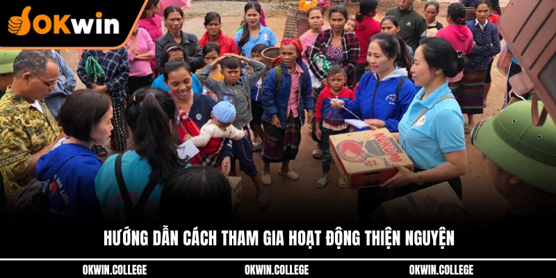 Hướng dẫn cách tham gia hoạt động thiện nguyện 